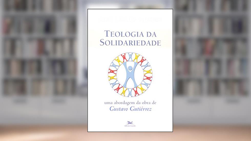 Teologia da Solidariedade. Uma Abordagem da Obra de Gustavo Gutiérrez. Perspectivas Teológicas, do autor João Carlos (Pe. Joãozinho) Almeida