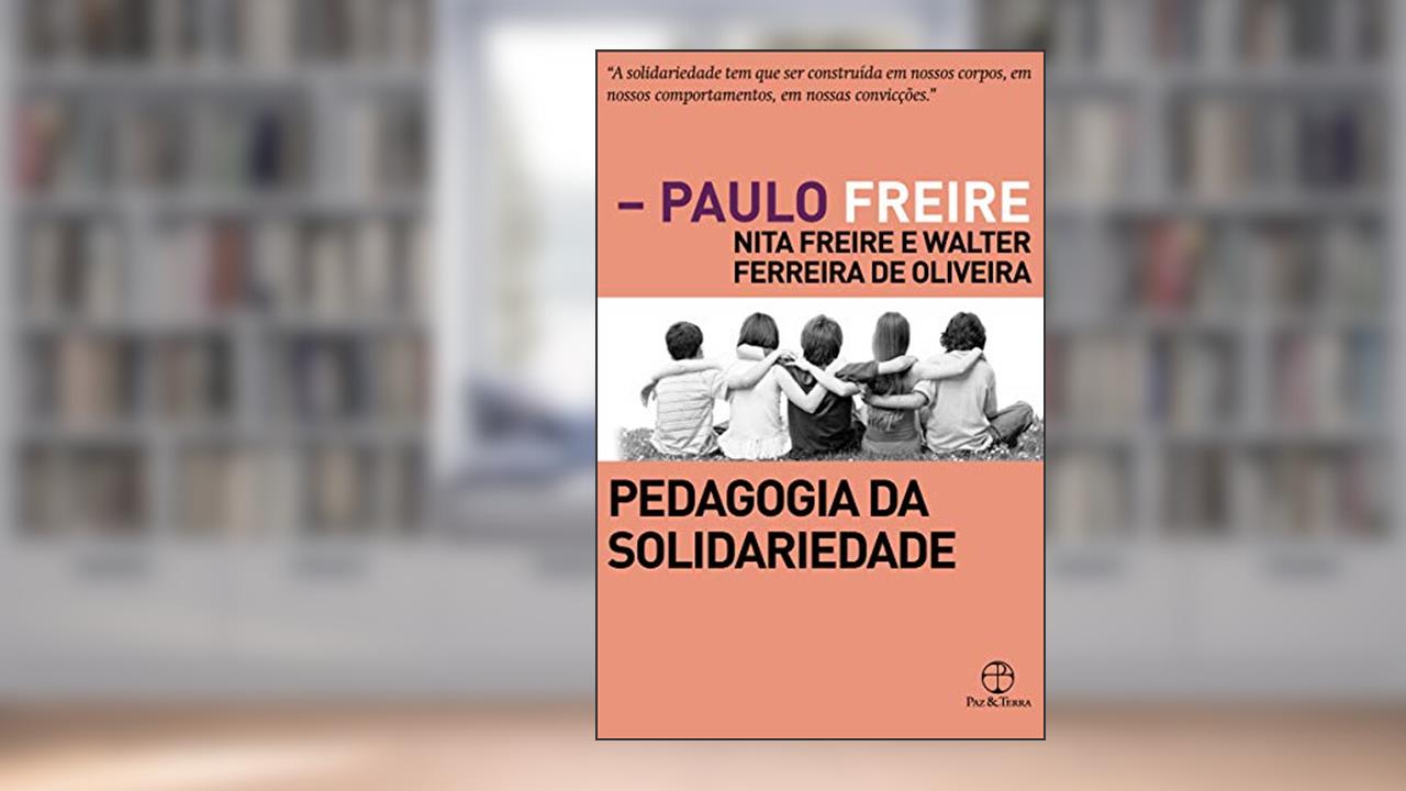 Pedagogia da solidariedade, do autor Walter Ferreira De Oliveira