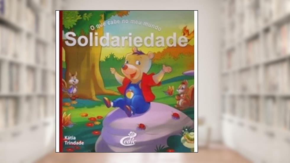 O que Cabe no Meu Mundo I. Solidariedade, do autor Katia Trindade