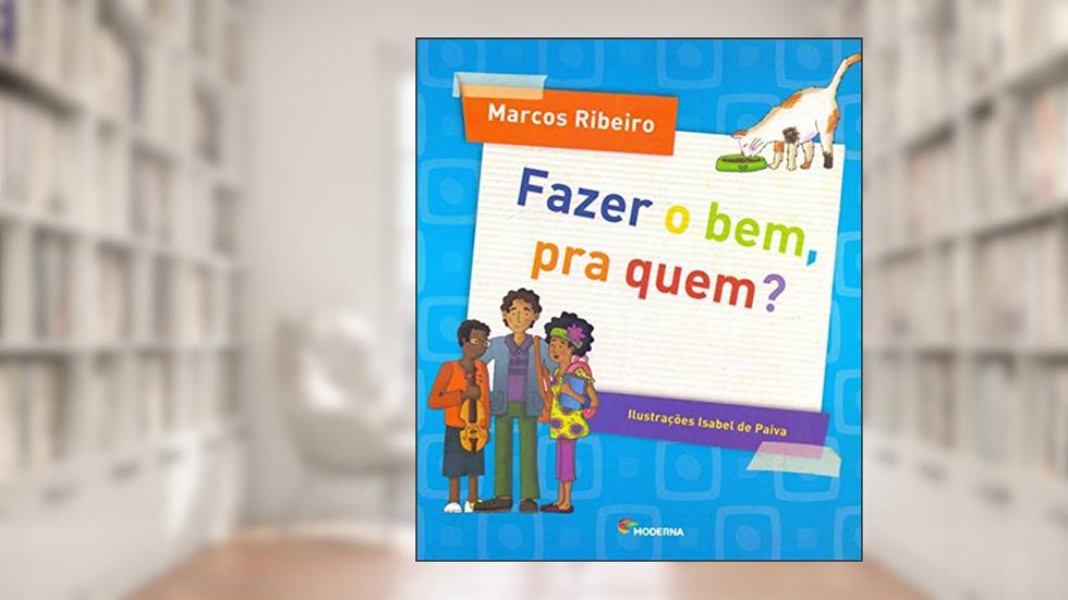Fazer o bem, pra quem?, do autor Marcos Ribeiro
