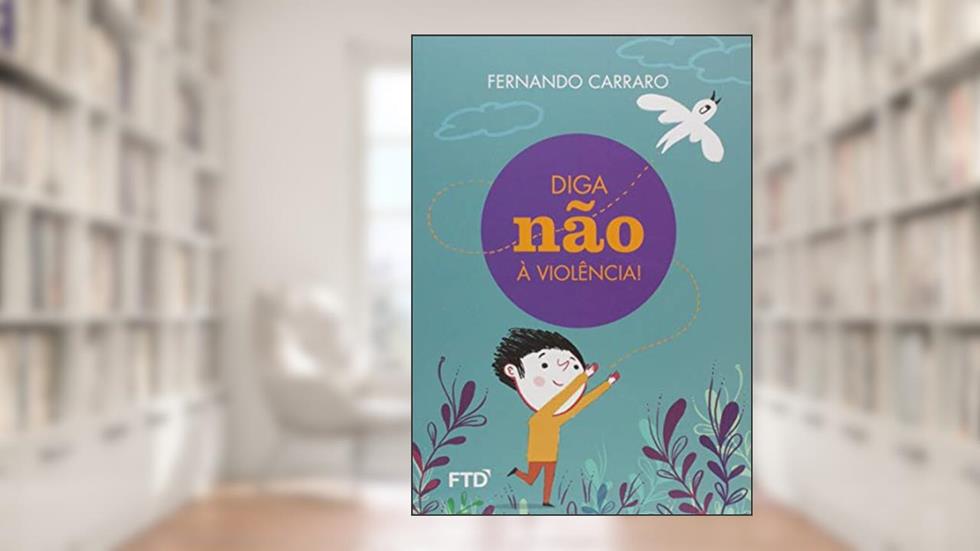 Diga Não à Violência!, do autor Fernando Carraro