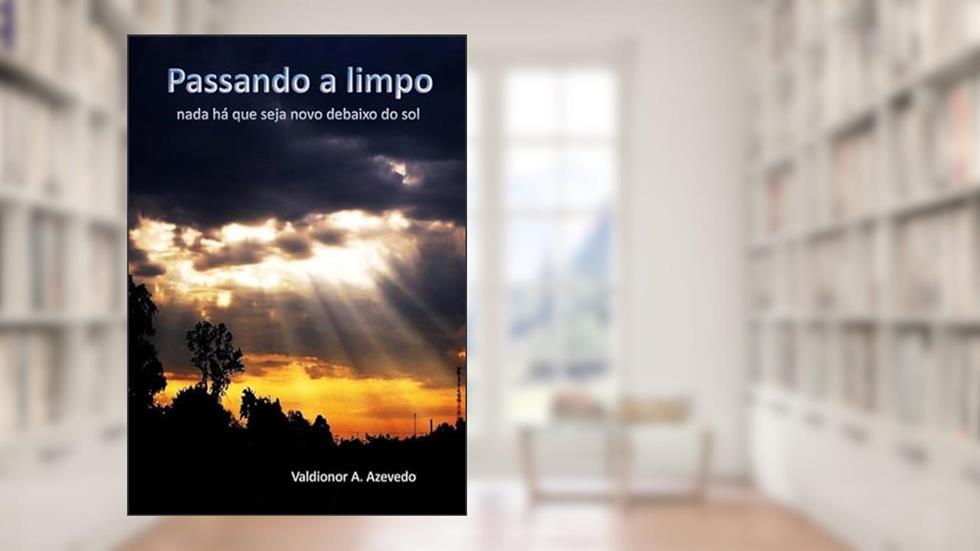 Passando a Limpo, do autor Valdionor A. Azevedo