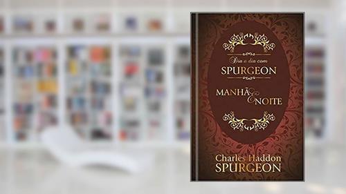 Capa de Dia a dia com Spurgeon: Manhã e Noite, do autor Charles Haddon Spurgeon