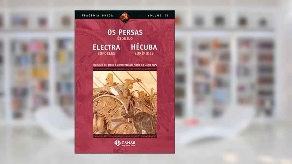 Os Persas, Electra, Hécuba, do autor Ésquilo; Eurípides; Sófocles