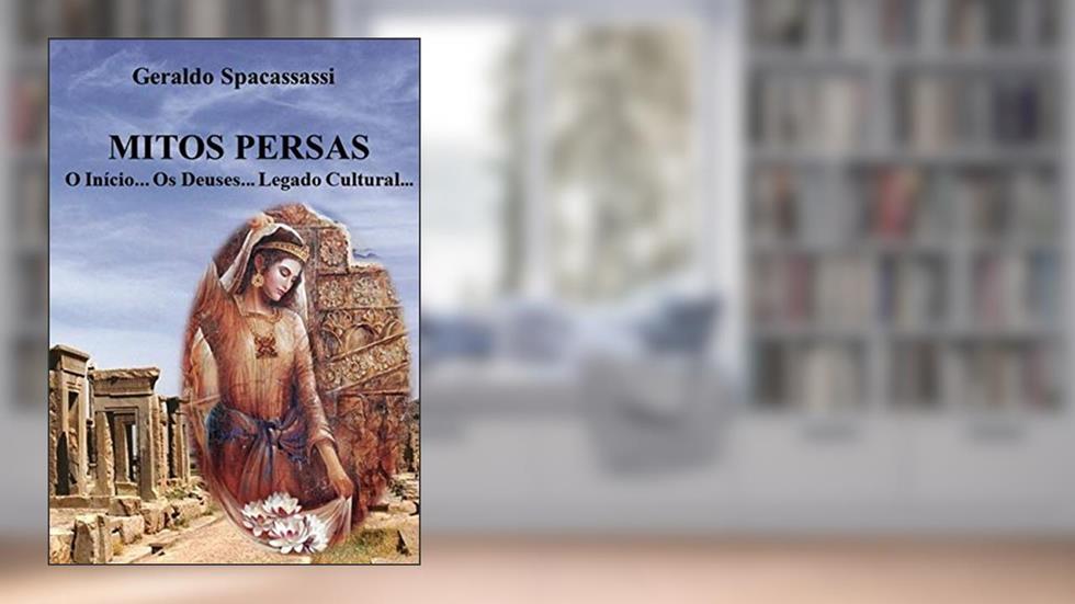 Mitos Persas, do autor Geraldo Spacassassi