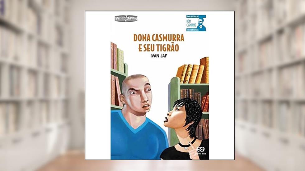 Dona Casmurra e seu tigrão, do autor Ivan Jaf