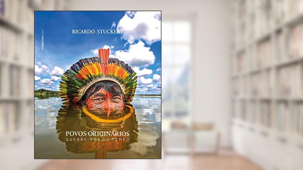 Povos originários: Guerreiros do tempo, do autor Ricardo Stuckert