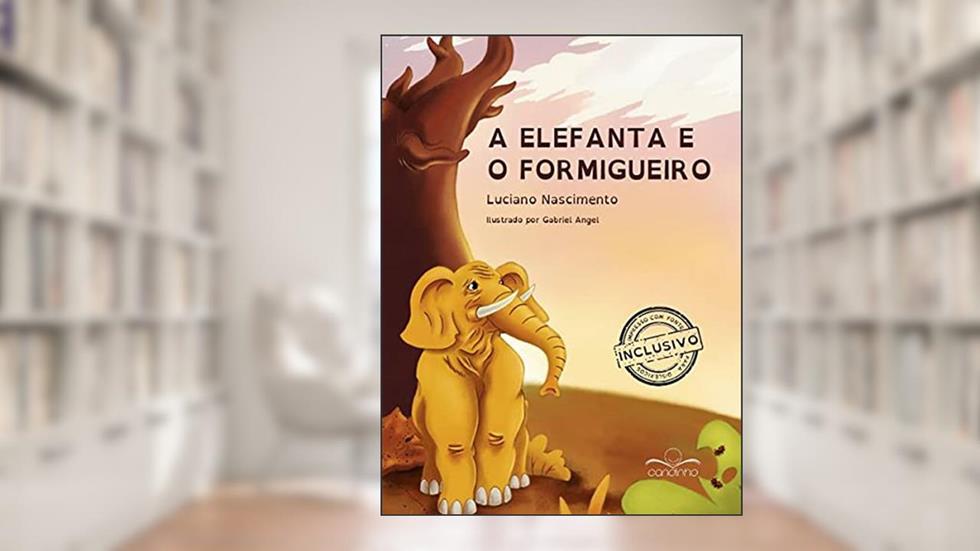 A Elefanta e o Formigueiro, do autor Luciano Nascimento