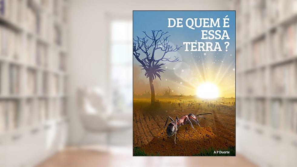 De quem é essa terra?, do autor APDUARTE Duarte