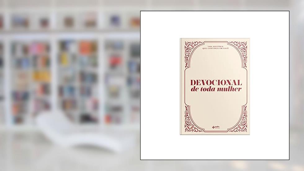 Devocional de Toda Mulher, do autor Alana Anijar; Angela Cristina; Ezenete Rodrigues; e outras.