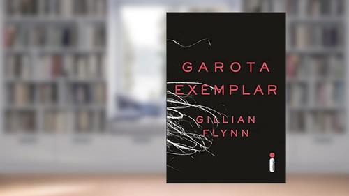 Capa de Garota exemplar, do autor Gillian Flynn