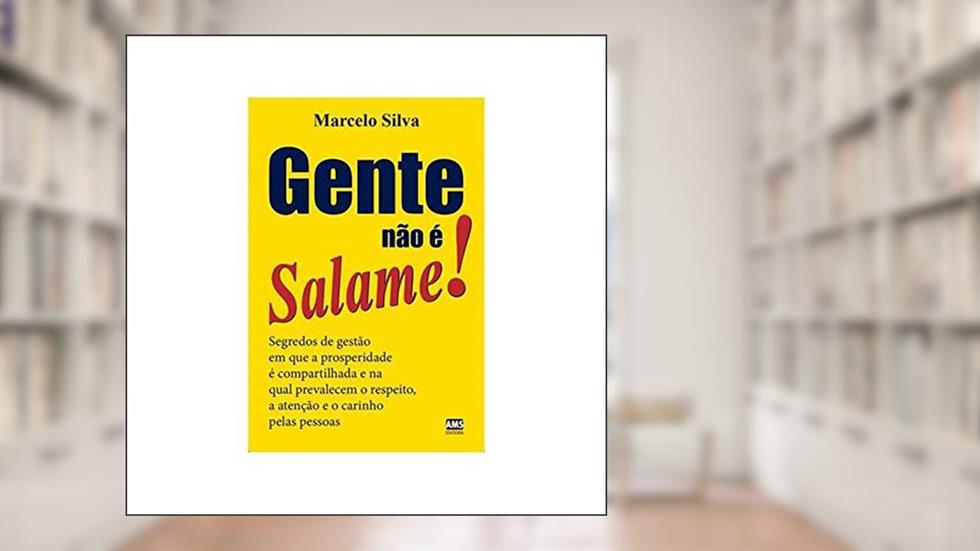 Gente não é salame!, do autor MARCELO SILVA