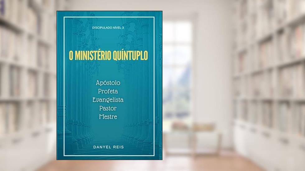 O Ministério Quíntuplo, do autor Danyel Reis