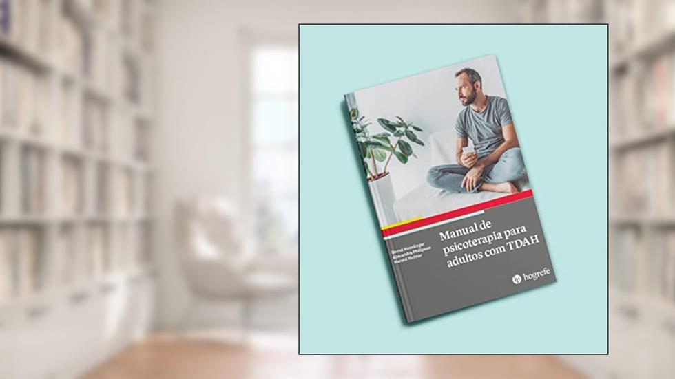 Manual de Psicoterapia Para Adultos com TDAH, do autor Bernd Hesslinger; Alexandra Philipsen; Harald Richter; Dieter Ebert