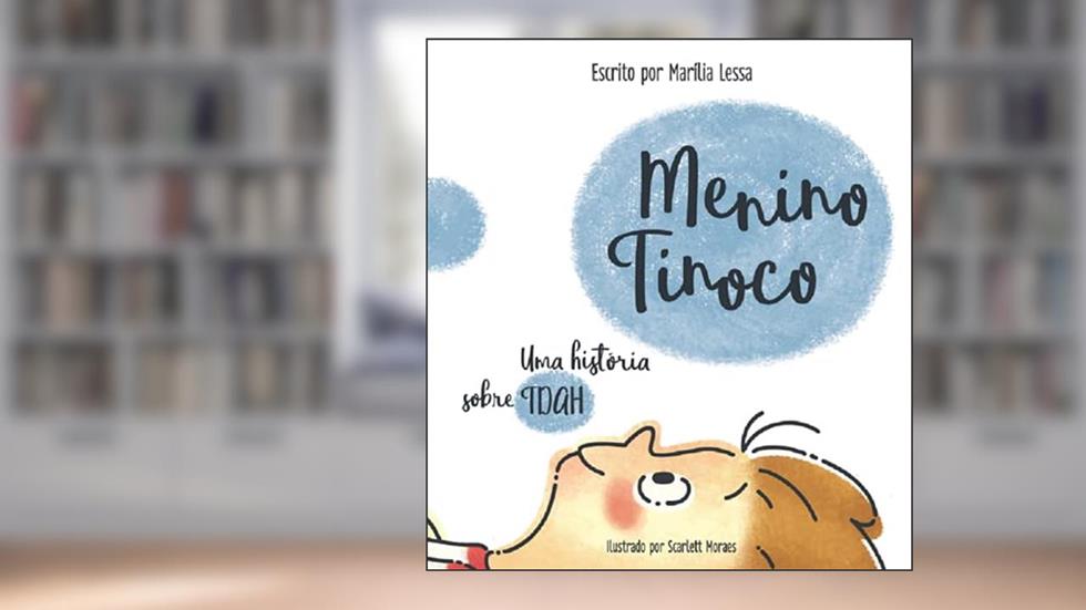 MENINO TINOCO, UMA HISTÓRIA SOBRE TDAH, do autor MARILIA LESSA