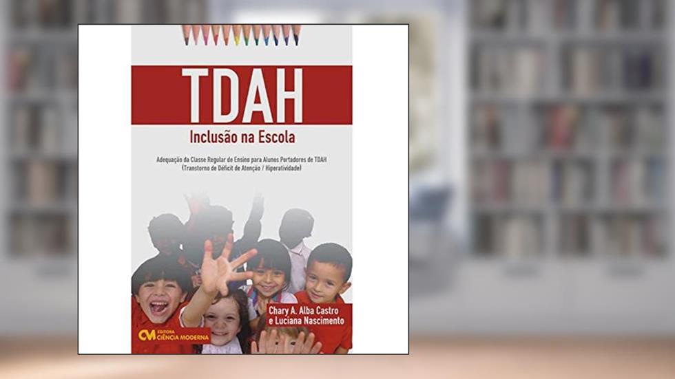 Tdah - Inclusão na Escola, do autor Castro; Nascimento