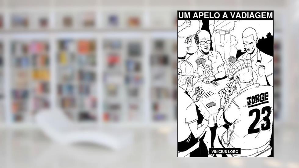 Um apelo a vadiagem, do autor Vinicius Lobo