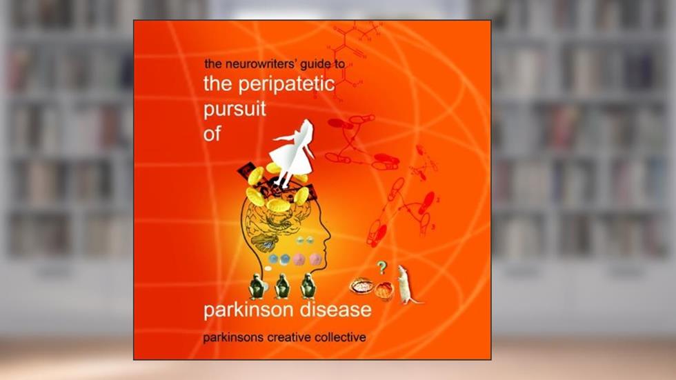 The Peripatetic Pursuit of Parkinson Disease by The Parkinsons Creative Collective (2013-10-09), do autor Lindy Ashford