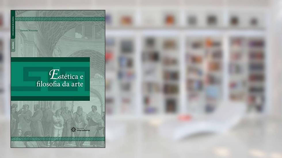 Estética e filosofia da arte, do autor Samon Noyama