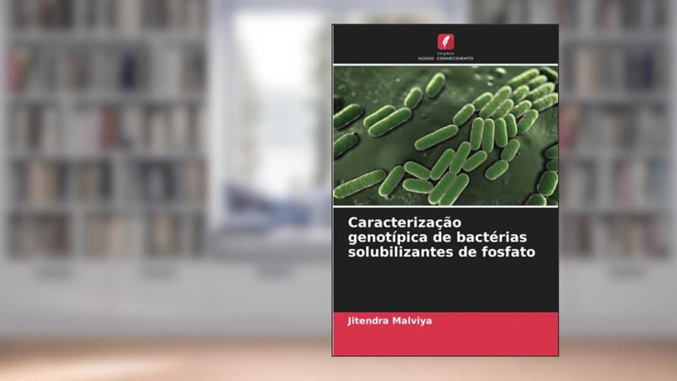 Caracterização genotípica de bactérias solubilizantes de fosfato, do autor Jitendra Malviya