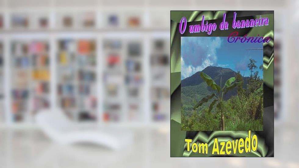 O Umbigo da Baeira, do autor Tom Azevedo