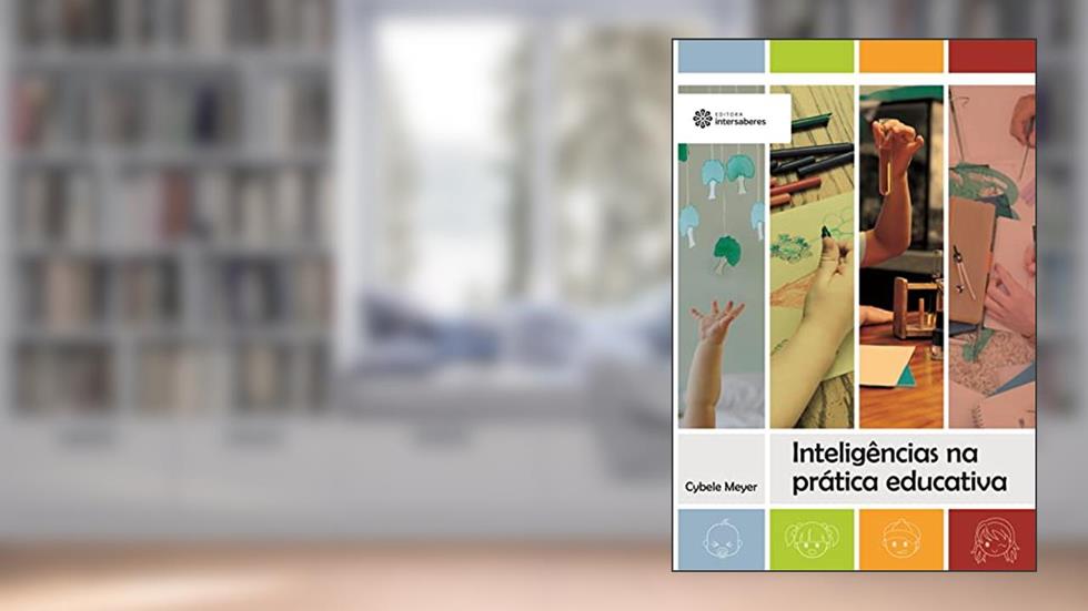Inteligências na prática educativa, do autor Cybele Meyer