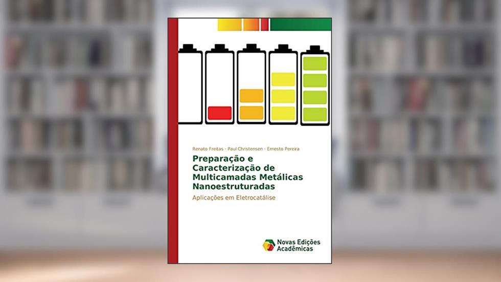 Preparação e Caracterização de Multicamadas Metálicas Nanoestruturadas: Aplicações em Eletrocatálise, do autor Freitas Renato; Christensen Paul; Pereira Ernesto