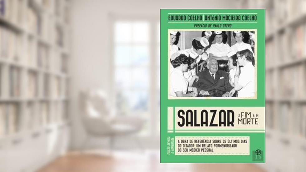 Salazar, o Fim e a Morte, do autor Eduardo Coelho