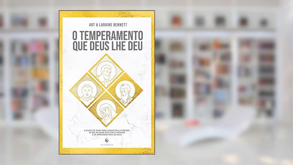 O Temperamento Que Deus Lhe Deu, do autor Art Bennett; laraine Bennett