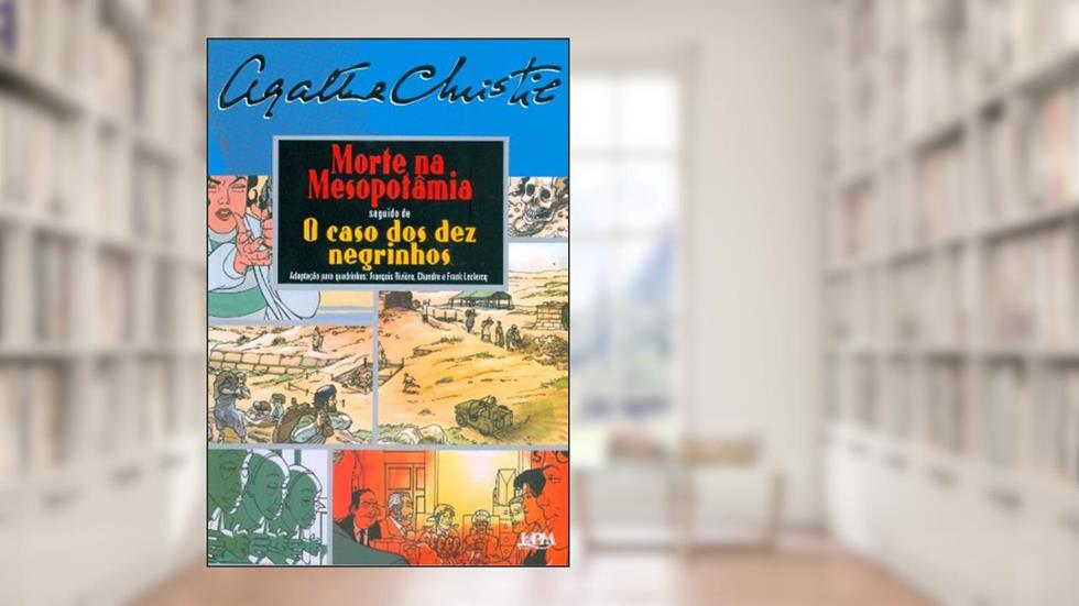 Morte na Mesopotâmia Seguido de o Caso dos dez Negrinhos, do autor Agatha Christie