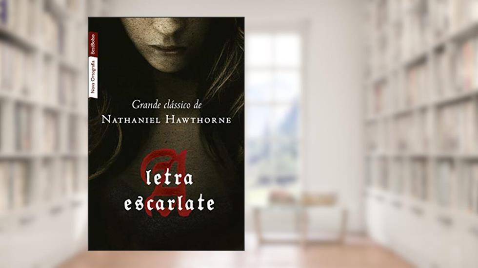 A letra escarlate (edição de bolso), do autor Nathaniel Hawthorne