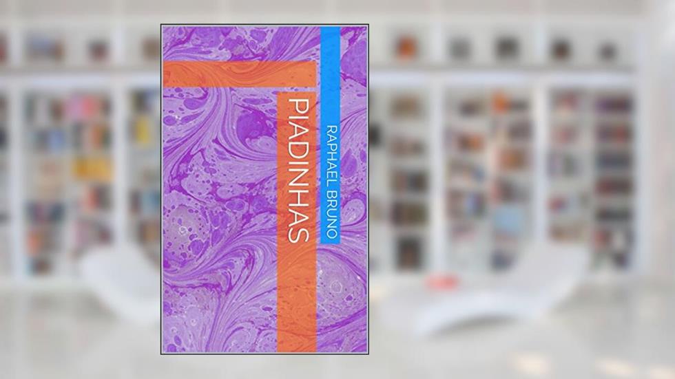 PIADINHAS, do autor RAPHAEL BRUNO