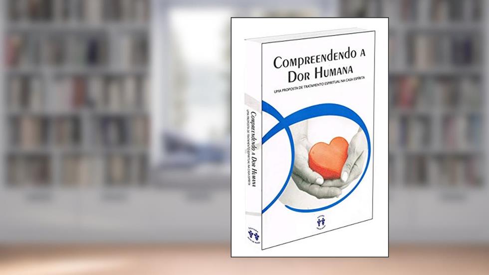 Compreendendo a Dor Humana, do autor Capa Comum