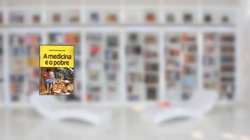 A Medicina E O Pobre (Colecao Saude E Comunidade) (Portuguese Edition), do autor Eymard Mourao Vasconcelos