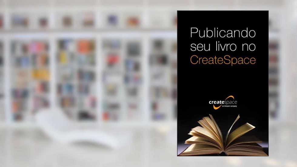 Publicando seu livro no CreateSpace (Portuguese Edition), do autor Kindle Direct Publishing