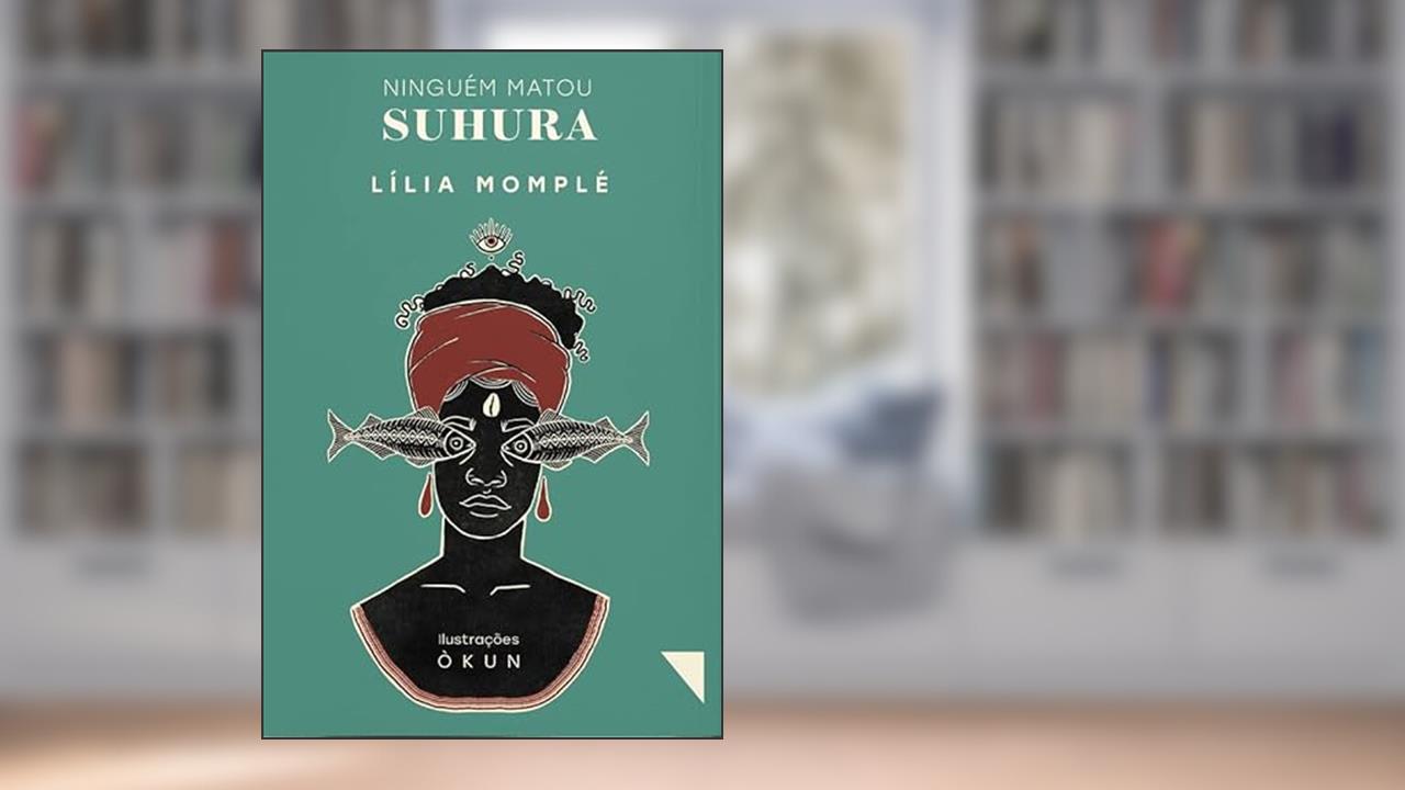 Ninguém Matou Suhura, do autor Lília Momplé