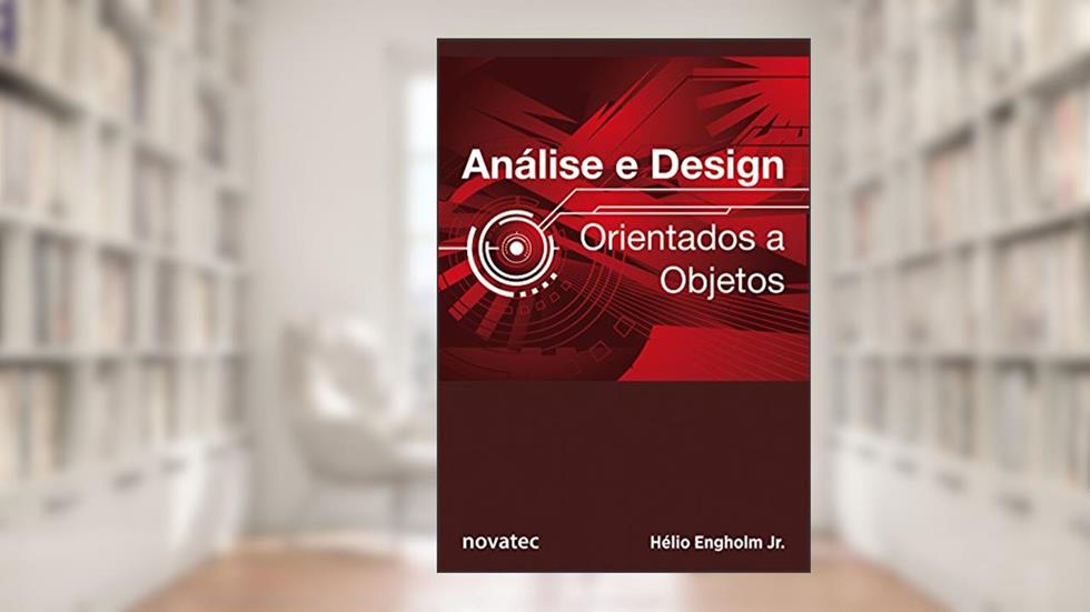 Análise e Design Orientados a Objetos, do autor Hélio Engholm Jr.