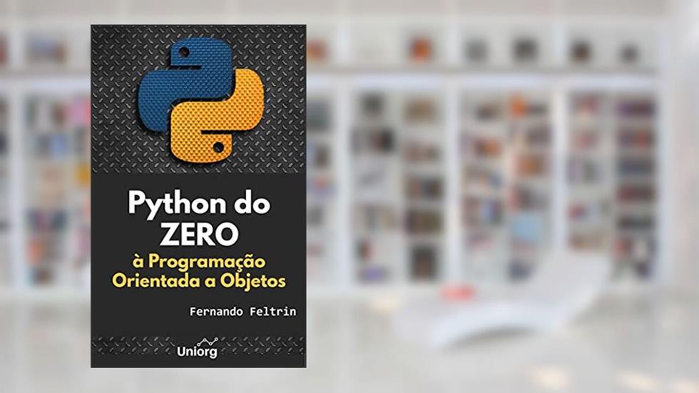 Python do ZERO à Programação Orientada a Objetos, do autor Fernando Feltrin