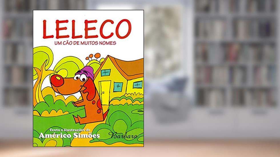 Leleco, Um Cão de Muitos Nomes, do autor Americo Simoes
