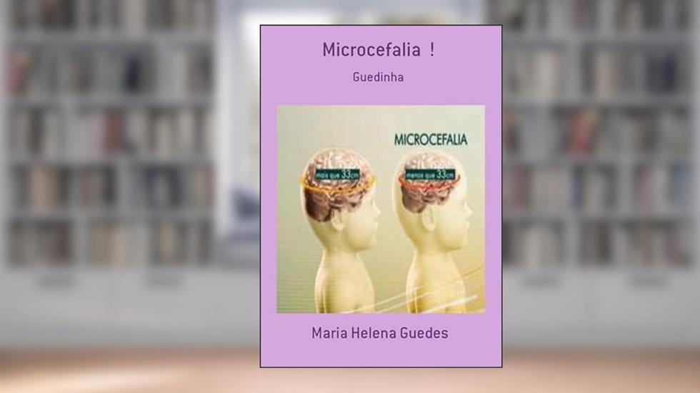 Microcefalia !, do autor Maria Helena Guedes
