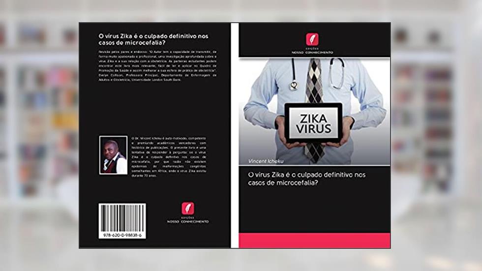 O vírus Zika é o culpado definitivo nos casos de microcefalia?, do autor Vincent Icheku