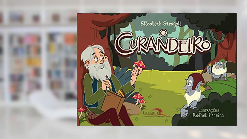 O Curandeiro, do autor Elizabeth Steagall