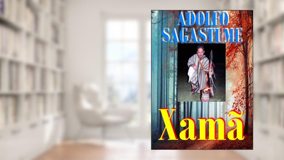 Xamã, do autor Adolfo Sagastume