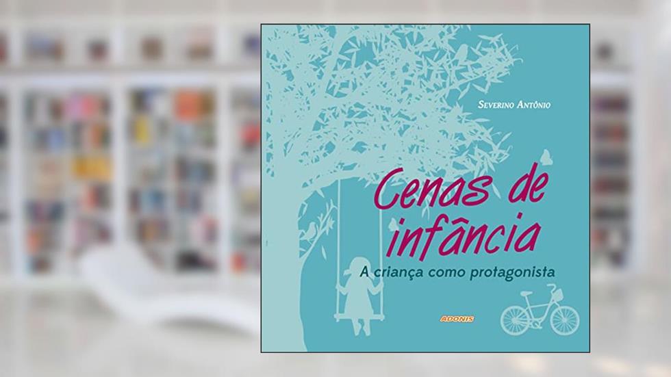 Cenas de Infância, do autor Severino Antonio Moreira Barbosa