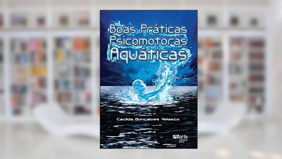 Boas Práticas Psicomotoras Aquáticas, do autor Cacilda Gonçalves Velasco