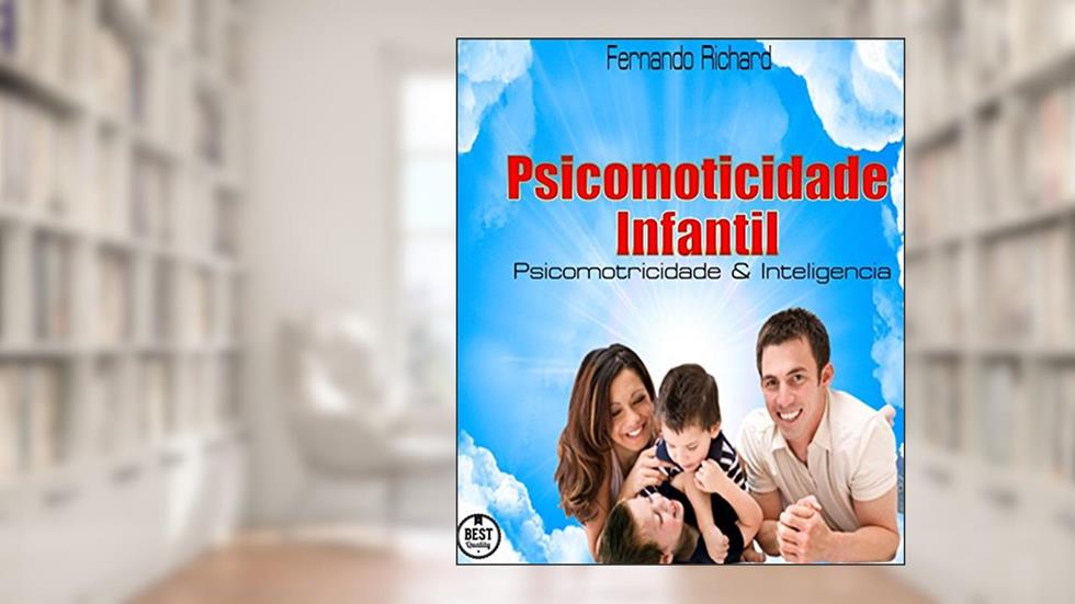 Psicomotricidade Infantil: Psicomotricidade & Inteligencia, do autor Fernando Richard