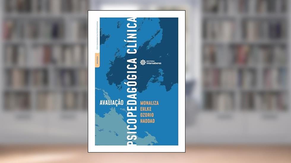 Avaliação psicopedagógica clínica, do autor Monaliza Ehlke Ozorio Haddad