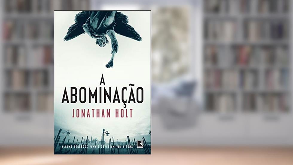A abominação: 1, do autor Jonathan Holt