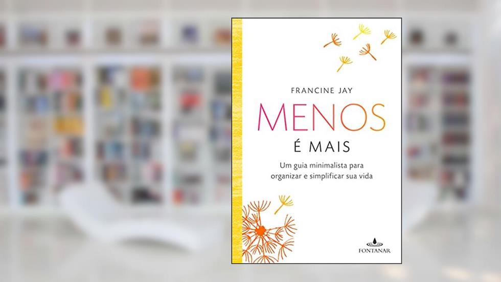 Menos é mais, do autor Francine Jay