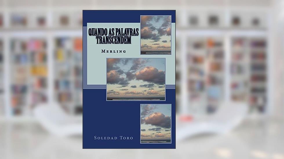 Quando As Palavras transcendem, do autor Soledad Toro